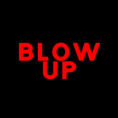 Blow Up aa9dd5d2d646ce9f64da473f12860c06