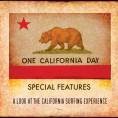 One California Day - Special Features 4b71b8d3956d0434761efa6102af2c0aedd81cc2e49e3c3f