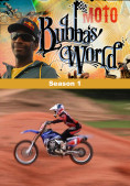 Bubba's World - Season 1 aa22e6ae56c77a9c61bda51f22bbdc4b4b97767e21d267d0