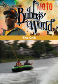 Bubba's World - Season 1 - The Crib aa22e6ae56c77a9c4bf833c2f620909ecc880d856dca5717