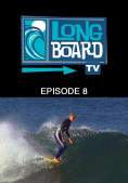 Long Board TV - Episode 8 cf5c676010b7cc2a42e9099132e943e875b834004e507ce0