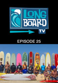 Long Board TV - Episode 25 cf5c676010b7cc2a5e590cf554db909ac487791980fcc7ad