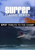 Surfer Magazine - Episode 37 - Tribute to the Champion bc4d02102f5b14800b4636ffca70678b