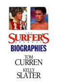 The Surfer's Journal Biographies : Tom Curren and Kelly Slater c4f204ee25c956d934836fad9ed9778c6a4efff9d7ac0980