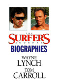 The Surfer's Journal Biographies : Wayne Lynch and Tom Carroll c4f204ee25c956d934836fad9ed9778cfc2ecb786ce718f7