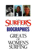The Surfer's Journal Biographies : Greats of Women's Surfing c4f204ee25c956d934836fad9ed9778cf7c84cb7529d6a71