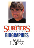 The Surfer's Journal - Biographies - Gerry Lopez c4f204ee25c956d9c91f128bcfadb28a21787dcfd75aa003