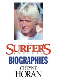 The Surfer's Journal - Biographies - Cheyne Horan c4f204ee25c956d9118a49323c70ae9a60ad0584576ce9aa