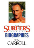 The Surfer's Journal - Biographies - Tom Carroll c4f204ee25c956d9c6b790dd525695885f1dfd8179287a4d