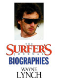 The Surfer's Journal - Biographies - Wayne Lynch c4f204ee25c956d9e2e47419bec68f090ba7d0576370e349