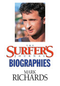 The Surfer's Journal - Biographies - Mark Richards c4f204ee25c956d9f75fa158c8eb8f1321787dcfd75aa003