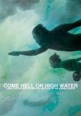 Come Hell or High Water b86d736f5567c849b6195c06f7a81d98290761bb38333e60
